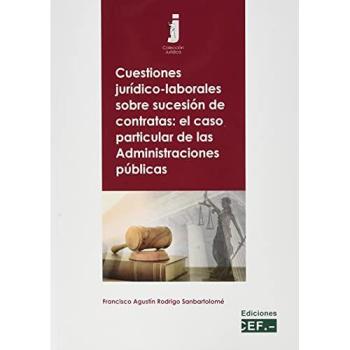 Cuestiones Jurídico-Laborales Sobre sucesión De contratas: El caso particular De Las Administraciones Públicas: 4