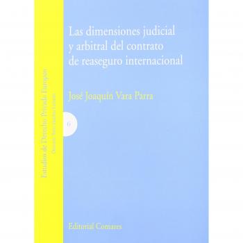 DIMENSIONES JUDICIAL ARBITRAL CONTRATO REASEGURO INTERNACION