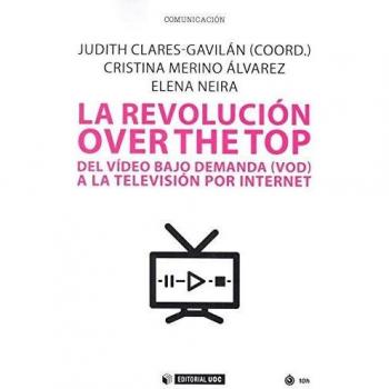 LA REVOLUCIÓN OVER THE TOP: Del video bajo demanda