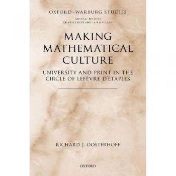 Making Mathematical Culture: University and Print in the Circle of Lefèvre d'Étaples