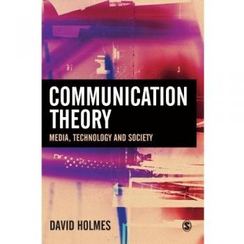 Communication Theory: Media, Technology And Society