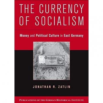 Moneda del Socialismo: Dinero y Cultura Política en la Alemania Oriental (Publicaciones del Instituto Histórico Alemán) - Edición de Bolsillo