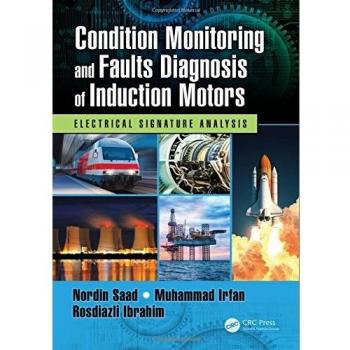 Condition Monitoring and Faults Diagnosis of Induction Motors: Electrical Signature Analysis