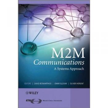 M2M Communications: A Systems Approach - Comprehensive Guide to Machine-to-Machine Communication