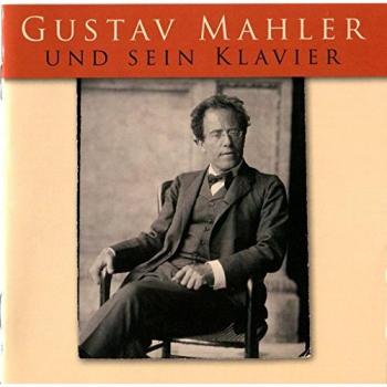 Mahler : Mahler spielt Mahler. Gustav Mahler. - Gustav Mahler