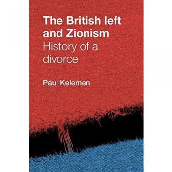 La Izquierda Británica y el Sionismo: Historia de un Divorcio - Paul Kelemen (Tapa Blanda)