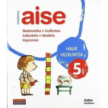 Oporretan Aise 5 Haur Vacaciónes Santillana Euskera Zubia - 9788498940329 - AA.VV