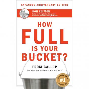 How Full Is Your Bucket?  Positive Strategies for Work and Life