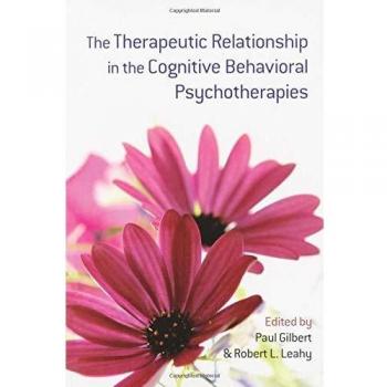 The Therapeutic Relationship in the Cognitive Behavioral Psychotherapies