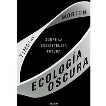 Ecología oscura: Sobre la coexistencia futura