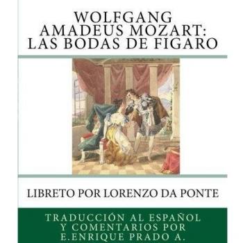 Wolfgang Amadeus Mozart: Las Bodas de Figaro: Libreto por Lorenzo da Ponte