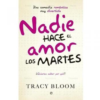 Nadie Hace El Amor Los Martes. Una Comedia Romántica Muy Divertida