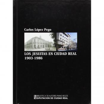 Los Jesuitas en Ciudad Real, 1903-1986