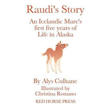Historia de Raudi: La vida de una yegua islandesa nacida en Alaska durante sus primeros cinco años