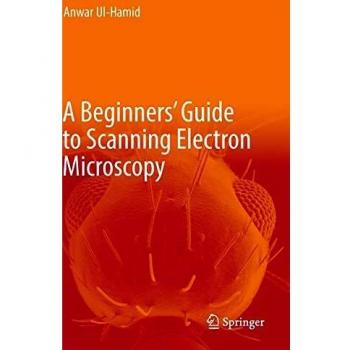 A Beginners' Guide to Scanning Electron Microscopy