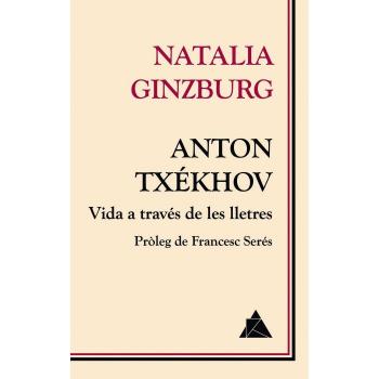 Anton Txékhov. Vida a través de les lletres - Ginzburg, Natalia