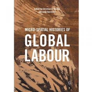 Micro-Spatial Histories of Global Labour