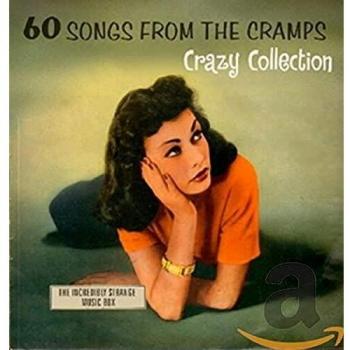 60 SONGS FROM THE CRAMPS' CRAZY COLLECTION: THE INCREDIBLY STRANGE MUSIC BOX