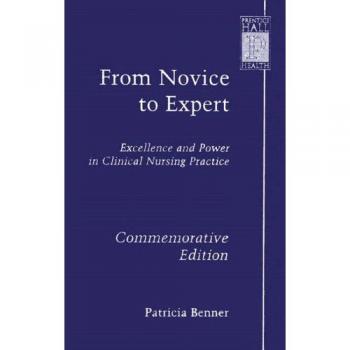 From Novice to Expert: Excellence and Power in Clinical Nursing Practice, Commemorative Edition