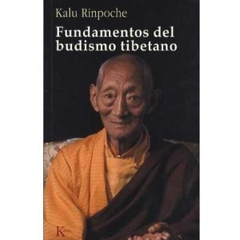 Fundamentos del budismo tibetano: El ornamento de joyas de las múltiples instrucciones orales que beneficia a todos y cada uno de los seres según sus necesidades - Kalu Rinpoche
