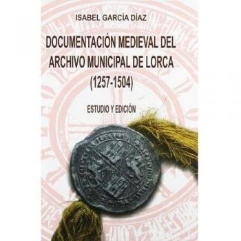Documentación Medieval del Archivo Municipal de Lorca