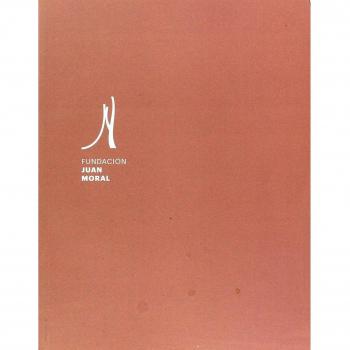 Fundación Juan Moral. Catálogo exposición