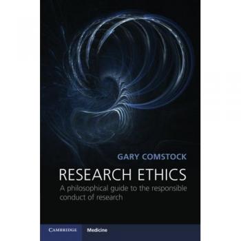 Philosophical Guide to Research Ethics: Responsible Conduct in Academic Research (Cambridge Medicine Paperback)