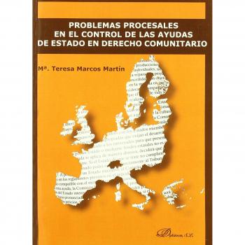 Problemas Procesales En El Control De Las Ayudas De Estado En Derecho Comunitario