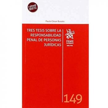 Tres Tesis Sobre la Responsabilidad Penal de Personas Jurídicas
