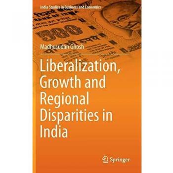 Liberalization, Growth and Regional Disparities in India