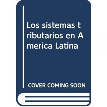 Los sistemas tributarios en América Latina