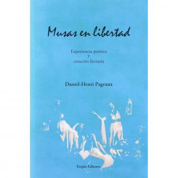 Musas en libertad. Experiencia poética y creación literaria