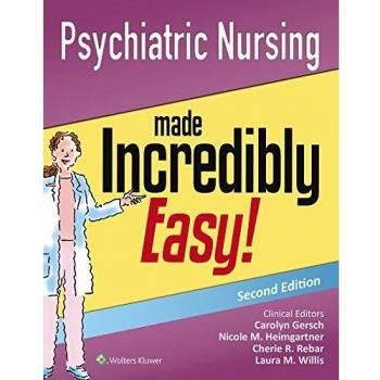 Psychiatric Nursing Made Incredibly Easy!