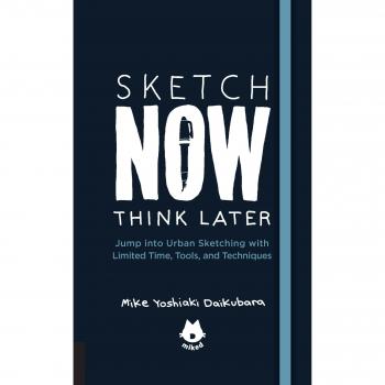 Sketch Now, Think Later: Jump into Urban Sketching with Limited Time, Tools, and Techniques: 5