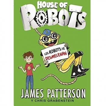 Los Robots Se Desmelenan: 21 - Patterson, James/grabenstein, Chris