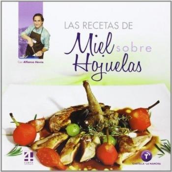 LAS RECETAS DE MIEL SOBRE HOJUELAS - Alfonso Hevia