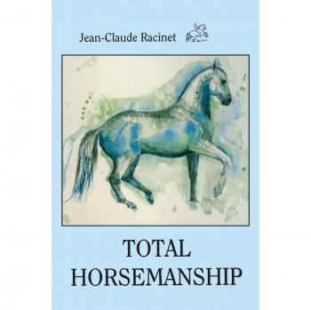 TOTAL HORSEMANSHIP: A recipe for riding in absolute balance