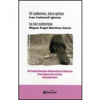 Si saberes xica grisa / La luz enferma