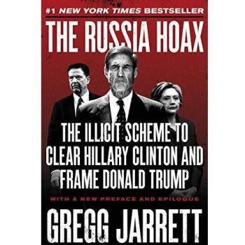 The Russia Hoax Exposé: Unveiling the Illicit Scheme Against Trump and Clinton