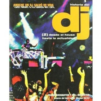 Historia del dj-2: La evolución de la música electrónica desde el house hasta el superdeejay de nuestros días.