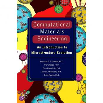 Computational Materials Engineering: An Introduction to Microstructure Evolution