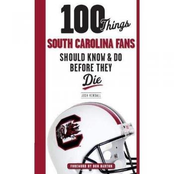 100 Essential Insights for South Carolina Fans: A Must-Do Guide Before You Die