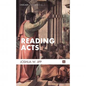 Reading Acts: A Comprehensive Guide to the Book of Acts