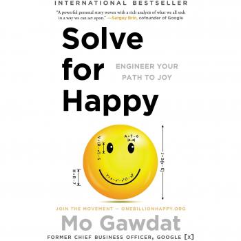 Solve for Happy: Engineer Your Path to Joy by Mo Gawdat