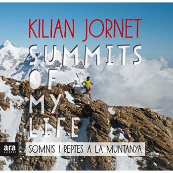 Summits Of My Life: Somnis i reptes a la muntanya - Kilian Jornet I Burgada