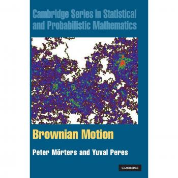 Cambridge Series Brownian Motion: Statistical and Probabilistic Mathematics Volume 30 by Peter Mörters