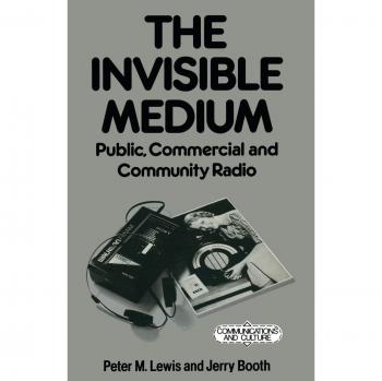 The Invisible Medium: Public, Commercial and Community Radio