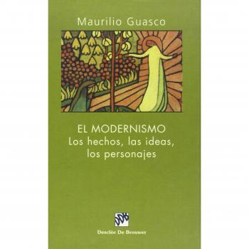 El modernismo. Los hechos, las ideas, los personajes