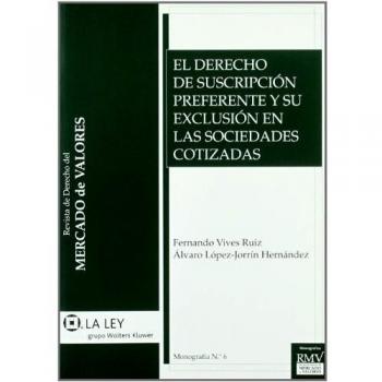El derecho de suscripción preferente y su exclusión en las sociedades cotizadas