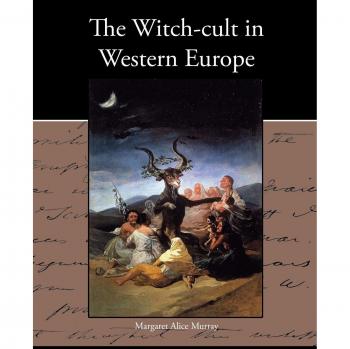 The Witch-Cult in Western Europe: Paperback Edition by Margaret Alice Murray